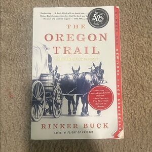 The Oregon Trail Book by Rinker Buck